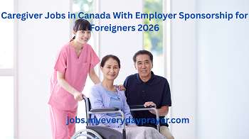 Caregiver Jobs in Canada With Employer Sponsorship for Foreigners 2026