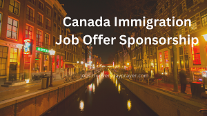 Canada Immigration Job Offer Sponsorship