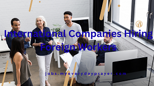International Companies Hiring Foreign Workers