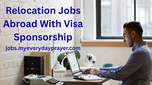 Relocation Jobs Abroad With Visa Sponsorship